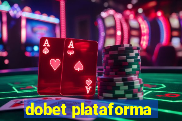 dobet plataforma